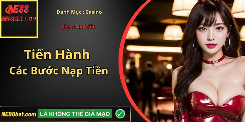 Hướng Dẫn Nạp Tiền NE88 Qua Ngân Hàng